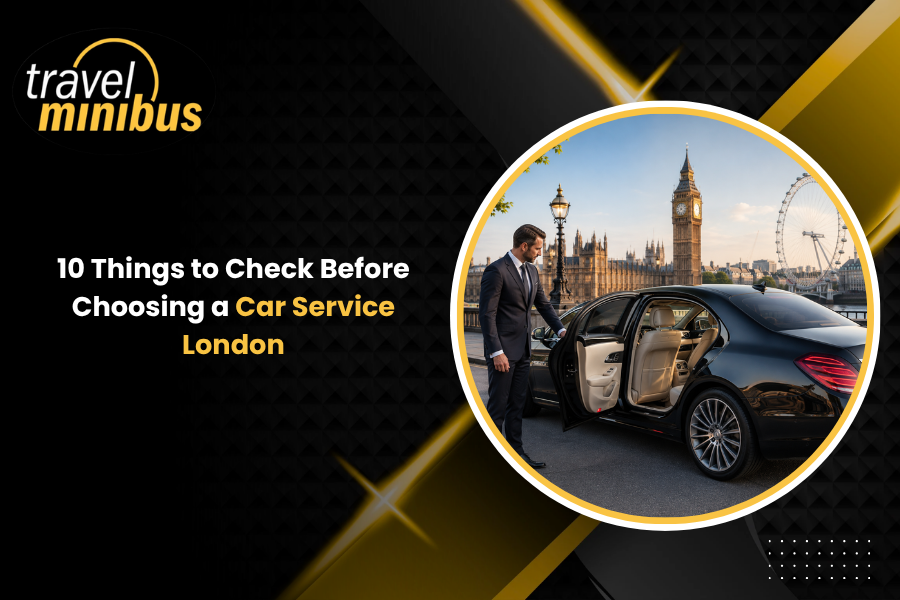 10 Things to Check Before Choosing a Car Service London